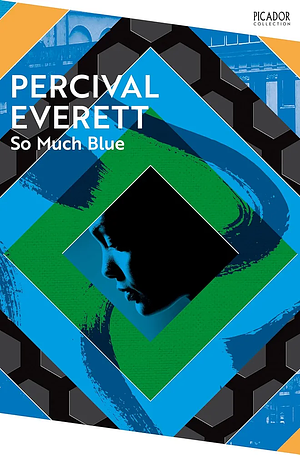 So Much Blue by Percival Everett