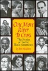 One More River to Cross: The Stories of Twelve Black Americans by James Haskins