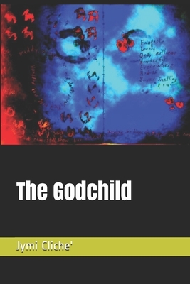 The Godchild by Jymi Cliche'