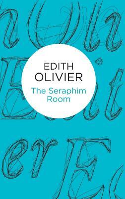 The Seraphim Room by Edith Olivier