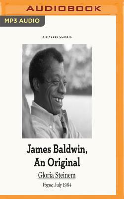 James Baldwin, an Original by Gloria Steinem