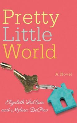 Pretty Little World by Elizabeth LaBan, Melissa Depino