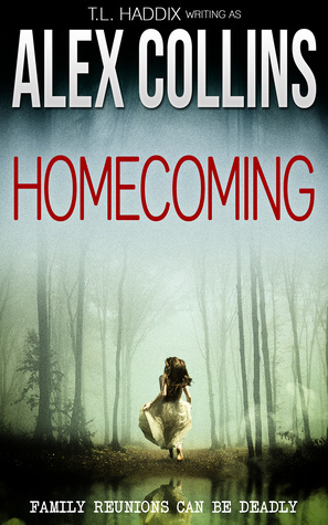 Homecoming by T.L. Haddix, Alex Collins