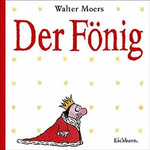 Der Fönig. Ein Moerschen. by Walter Moers