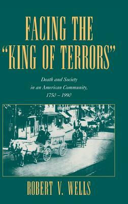 Facing the 'King of Terrors' by Robert V. Wells