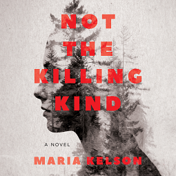 Not the Killing Kind by Maria Kelson