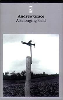 A Belonging Field by Andrew Grace