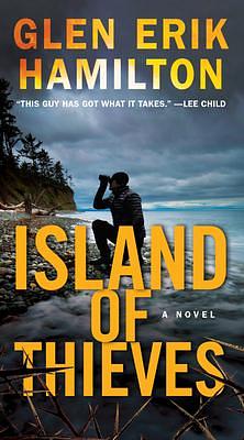 Island of Thieves: A Novel by Glen Erik Hamilton, Glen Erik Hamilton