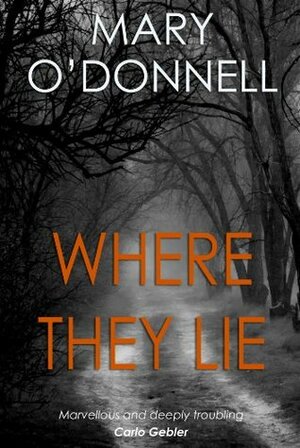 Where They Lie by Mary O'Donnell