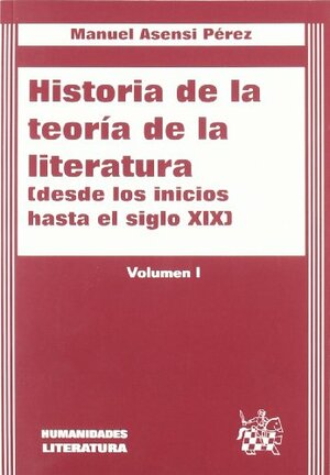 Historia De La Teoria De La Literatura by Manuel Asensi