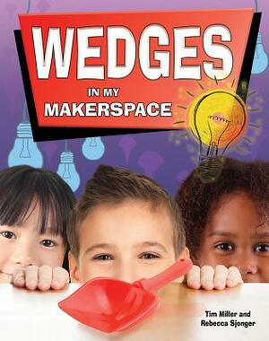 Wedges in My Makerspace by Tim Miller