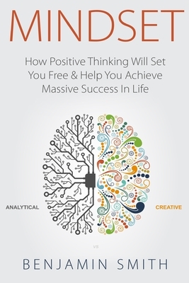 Mindset (Booklet): How Positive Thinking Will Set You Free & Help You Achieve Massive Success In Life by Benjamin Smith