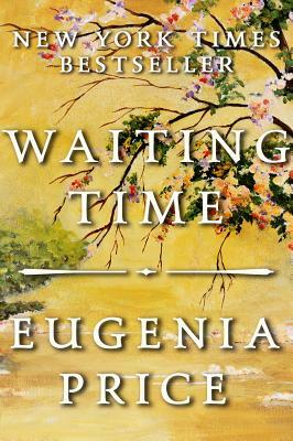 The Waiting Time by Eugenia Price