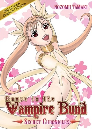 Dance in the Vampire Bund: Secret Chronicles by Nozomu Tamaki