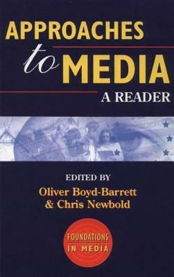 Approaches to Media: A Reader by Newbold Boyd-Barrett