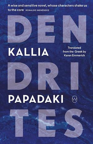 Dendrites by Kallia Papadaki