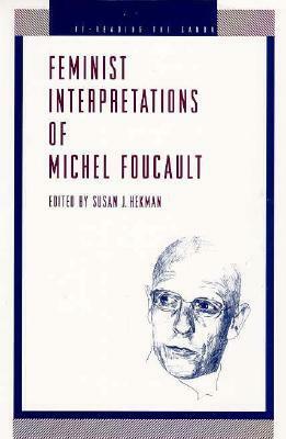 Feminist Interpretations of Michel Foucault by Susan J. Hekman