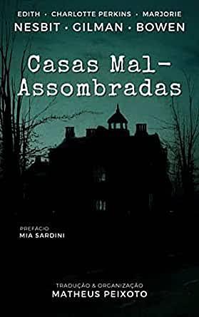 Casas Mal-Assombradas: Contos de Autoras Góticas e Weird by E. Nesbit