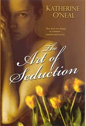 The Art of Seduction by Katherine O'Neal