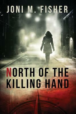 North of the Killing Hand by Joni M. Fisher