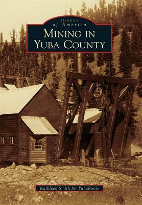 Mining in Yuba County by Kathleen Smith, Yubaroots