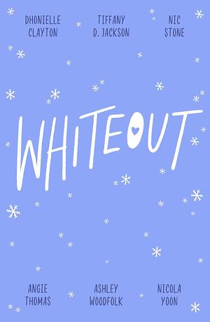 Whiteout by Nicola Yoon, Dhonielle Clayton, Ashley Woodfolk, Tiffany D. Jackson, Nic Stone, Angie Thomas