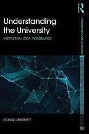 Understanding the University: Institution, Idea, Possibilities by Ronald Barnett