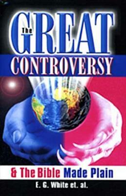 The Great Controversy & The Bible Made Plain by Ellen G. White