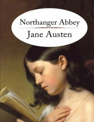Northanger Abbey (Annotated) by Jane Austen
