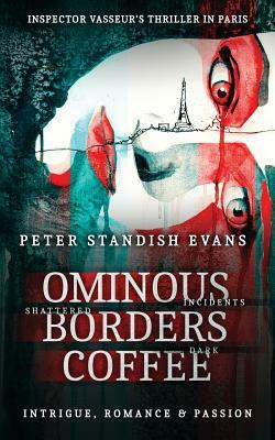 Ominous: Borders: Coffee (the Paris Thriller. A Novel) by Peter Evans
