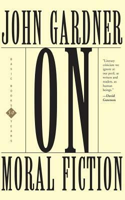 On Moral Fiction by John Gardner