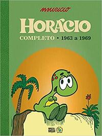 Horácio Completo, Volume 1 (Horácio Completo #1) by Mauricio de Sousa, Sidney Gusman