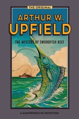 The Mystery of Swordfish Reef by Arthur Upfield