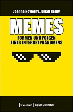 Memes - Formen und Folgen eines Internetphänomens by Julian Reidy, Joanna Nowotny