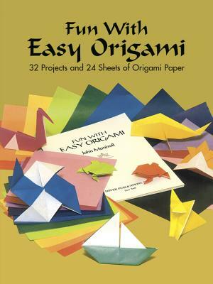 Fun with Easy Origami: 32 Projects and 24 Sheets of Origami Paper by Dover Publications Inc