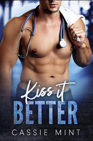 Kiss It Better by Cassie Mint