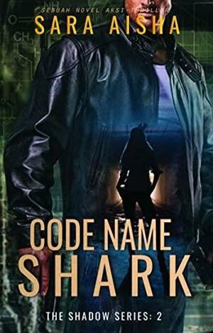 Code Name Shark by Sara Aisha
