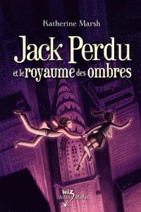 Jack Perdu Et Le Royaume Des Ombres by Katherine Marsh