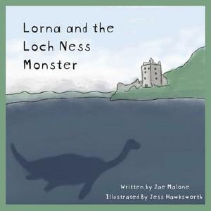 Lorna and the Loch Ness Monster by Jae Malone