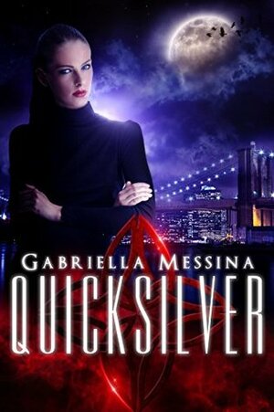 Quicksilver by Gabriella Messina