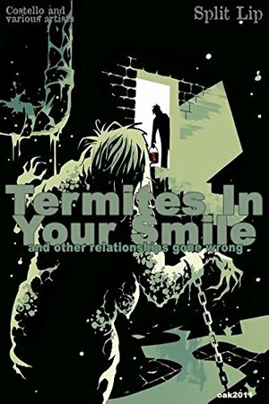 Split Lip Vol. 3: Termites in your Smile and Other Stories by Sam Costello, Joel Vollmer, Jason Ho, Karl Slominski, Shane Oakley, Gary Crutchley, Christine Larsen, Lee O'Connor, Douglas Draper Jr., Sami Makkonen