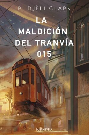 La maldición del tranvía 015 by P. Djèlí Clark