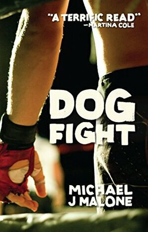 Dog Fight by Michael J. Malone