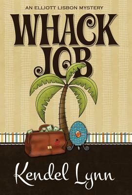 Whack Job by Kendel Lynn