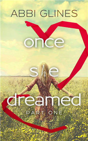 Once She Dreamed by Abbi Glines