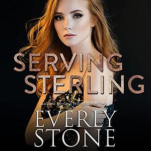 Serving Sterling by Everly Stone