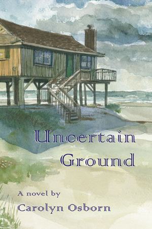 Uncertain Ground by Carolyn Osborn