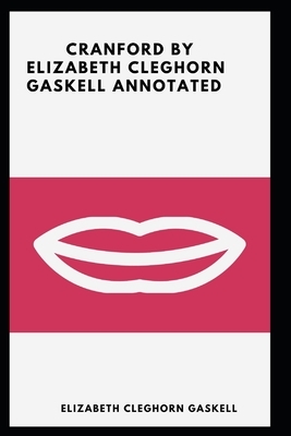 cranford by elizabeth cleghorn gaskell Annotated by Elizabeth Gaskell