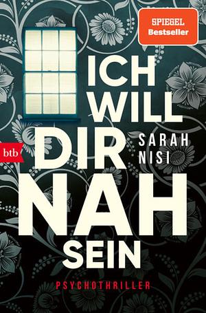 Ich will dir nah sein by Sarah Nisi