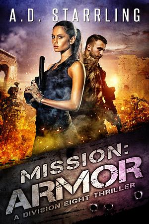 Mission: Armor by A.D. Starrling, A.D. Starrling